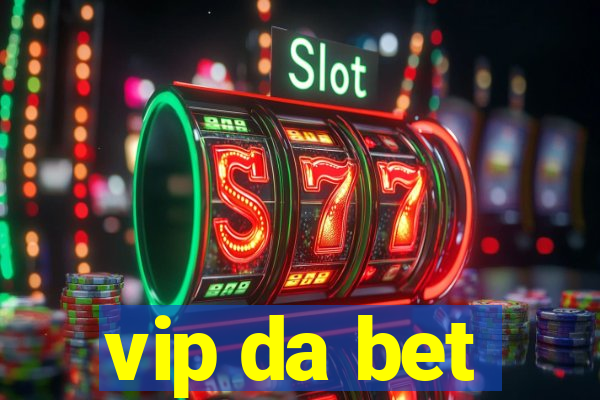 vip da bet